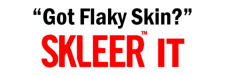 Got Flaky Skin, use SKLEER